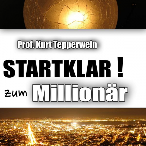 Kurt Tepperwein - Startklar zum Millionär