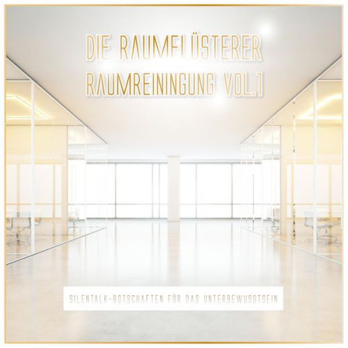 Raumreiningung Vol. 1 - Silentalk-Botschaften für das Unterbewusstsein