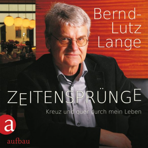 Bernd-Lutz Lange - Zeitensprünge - Kreuz und quer durch mein Leben