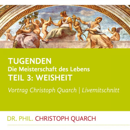 Christoph Quarch - Tugenden - Die Meisterschaft des Lebens