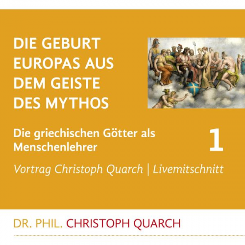 Christoph Quarch - Die Geburt Europas aus dem Geiste des Mythos