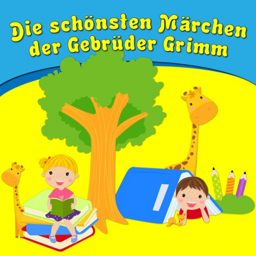 Gebrüder Grimm - Die schönsten Märchen der Gebrüder Grimm