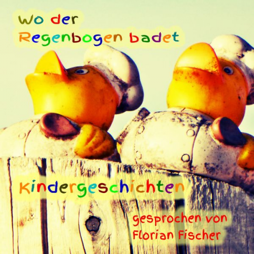 Gisela Ilk - Wo der Regenbogen badet - Kindergeschichten