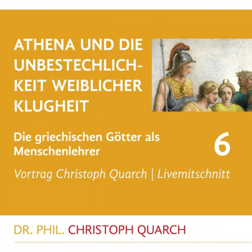 Christoph Quarch - Athena und die Unbestechlichkeit weiblicher Klugheit