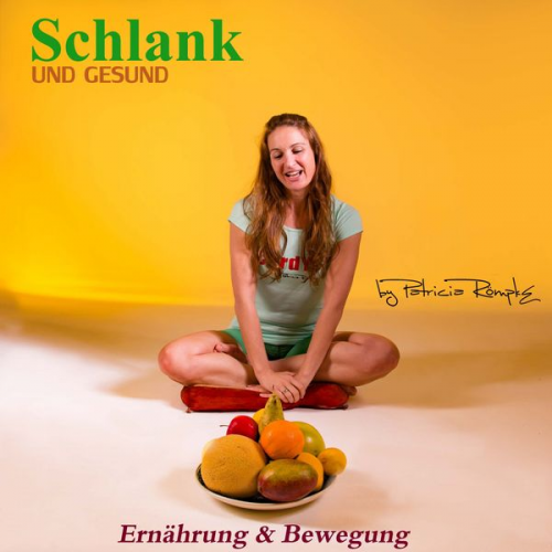 Patricia Römpke - Schlank und Gesund