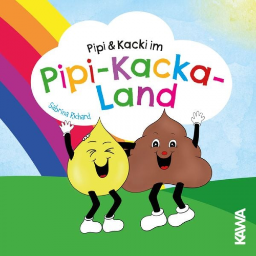 Sabrina Richard - Pipi & Kacki im Pipi-Kacka-Land