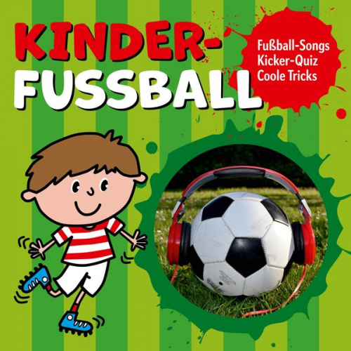 Peter Huber - Kinder-Fussball - Fussball-Songs + Kicker-Quiz + coole Tricks