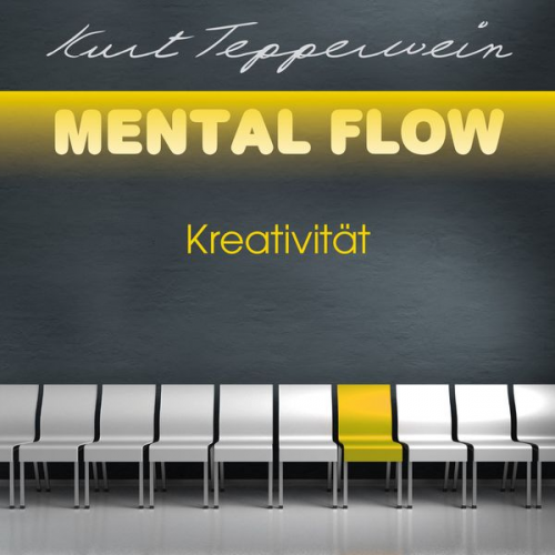 Kurt Tepperwein - Mental Flow: Kreativität