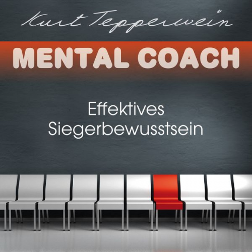 Kurt Tepperwein - Mental Coach: Effektives Siegerbewusstsein