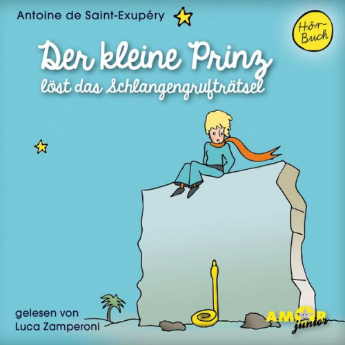 Antoine de Saint-Exupery - Der kleine Prinz löst das Schlangengrufträtsel