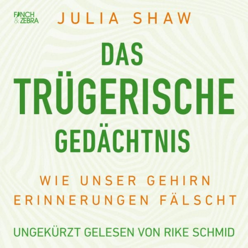 Julia Shaw - Das trügerische Gedächtnis