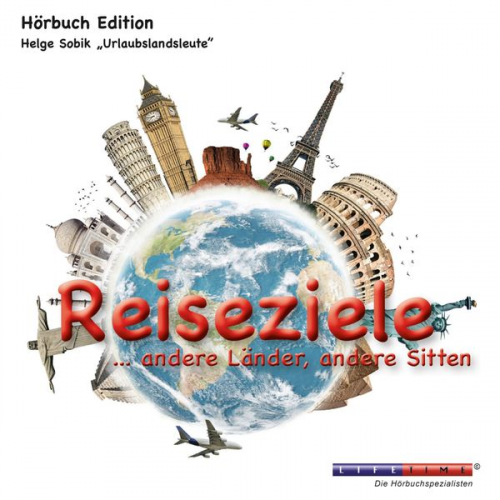 Helge Sobik - Reiseziele ...andere Länder, andere Sitten (Ungekürzt)