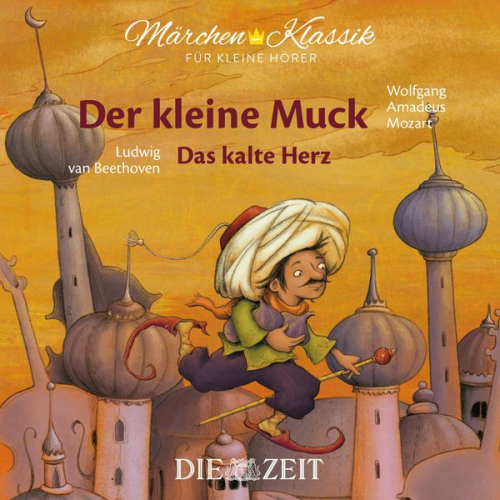 Wilhelm Hauff - Die ZEIT-Edition "Märchen Klassik für kleine Hörer"