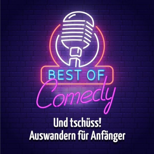 Best of Comedy: Und tschüss, Auswandern für Anfänger