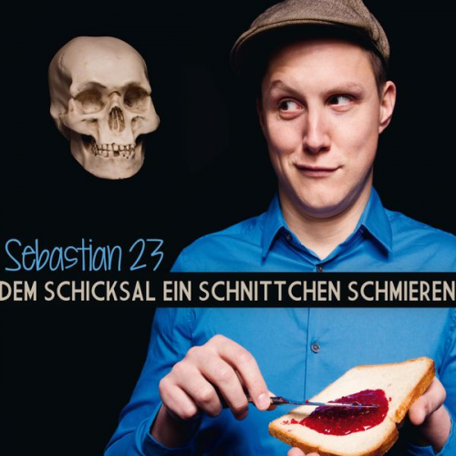 Sebastian23 - Dem Schicksal ein Schnittchen schmieren