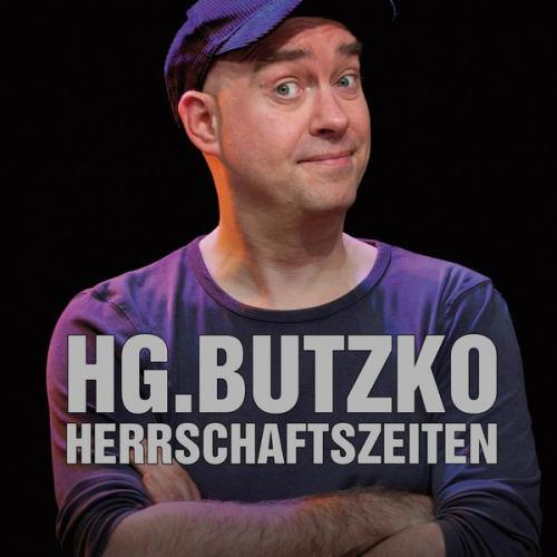 HG. Butzko - Herrschaftszeiten