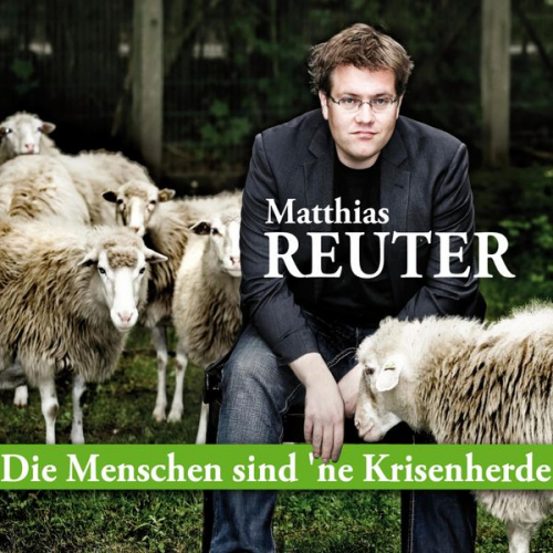 Matthias Reuter - Die Menschen sind 'ne Krisenherde