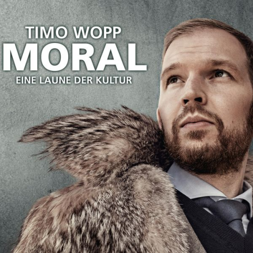 Timo Wopp - Moral - Eine Laune der Kultur