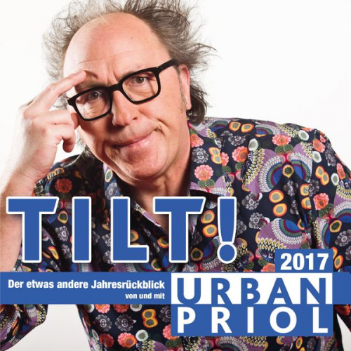 Urban Priol - TILT! Der etwas andere Jahresrückblick 2017