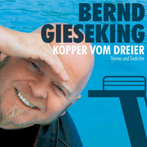 Bernd Gieseking - Bernd Gieseking, Köpper vom Dreier