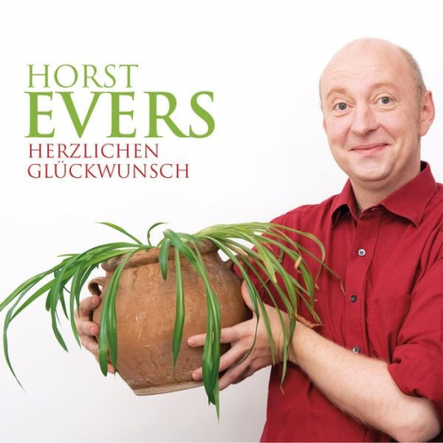 Horst Evers - Horst Evers, Herzlichen Glückwunsch