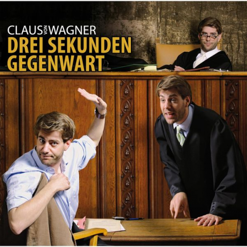 Claus Wagner - Claus von Wagner, Drei Sekunden Gegenwart