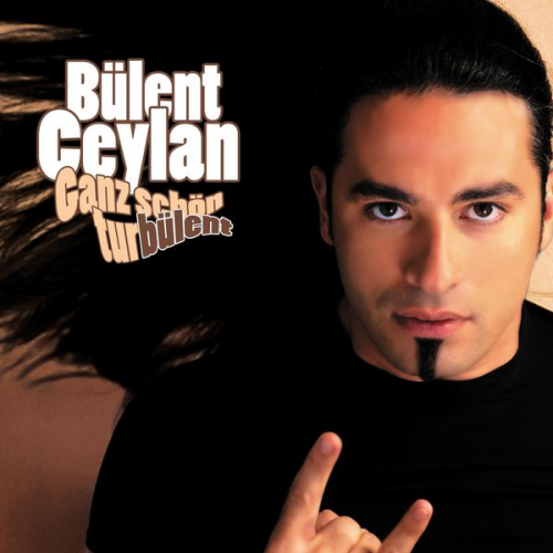 Bülent Ceylan - Bülent Ceylan, Ganz schön turbülent