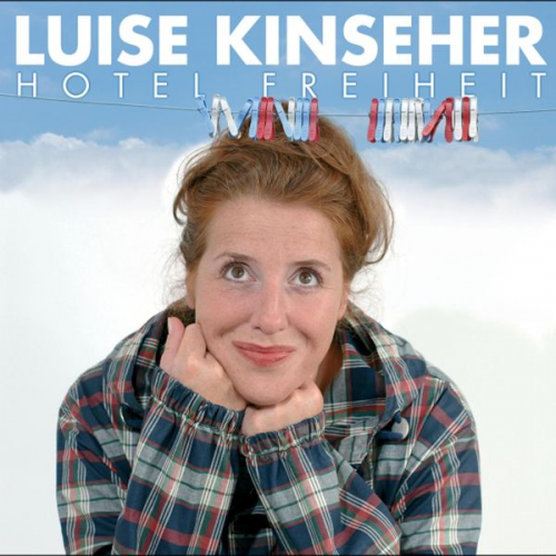 Luise Kinseher - Hotel Freiheit