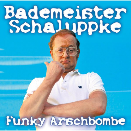 Bademeister Schaluppke - Funky Arschbombe