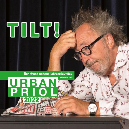 Urban Priol - TILT! 2022 - Der etwas andere Jahresrückblick von und mit Urban Priol