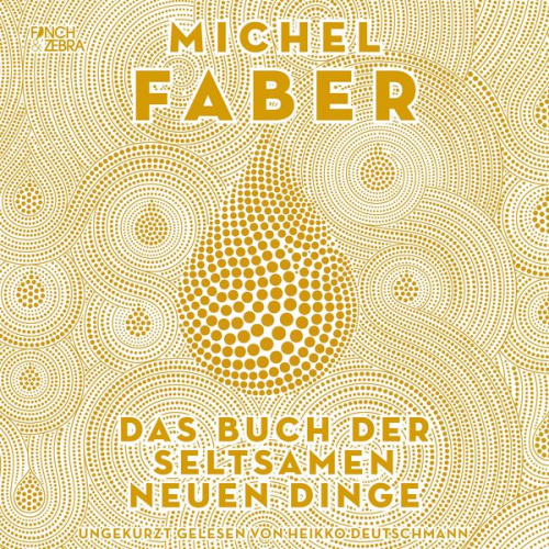 Michel Faber - Das Buch der seltsamen neuen Dinge