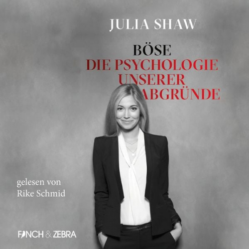 Julia Shaw - Böse: Die Psychologie unserer Abgründe