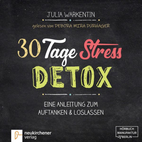 Julia Warkentin - 30 Tage Stress-Detox