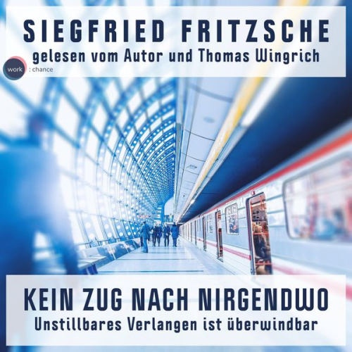 Siegfried Fritzsche - Kein Zug nach Nirgendwo