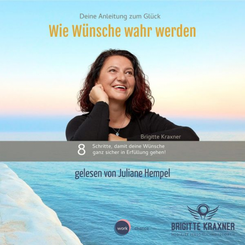 Brigitte Kraxner - Wie Wünsche wahr werden