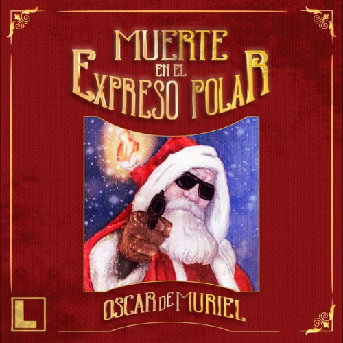 Oscar de Muriel - Muerte en el Expreso Polar