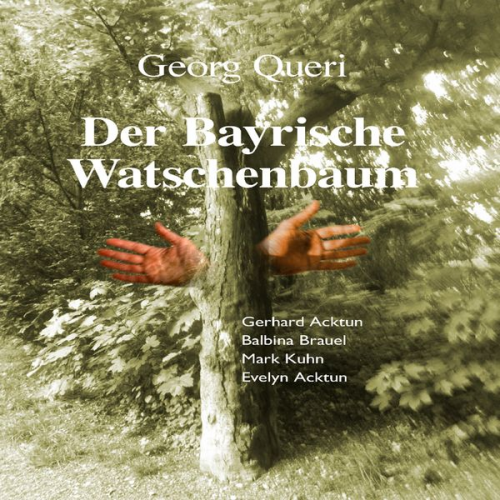 Georg Queri - Der Bayrische Watschenbaum