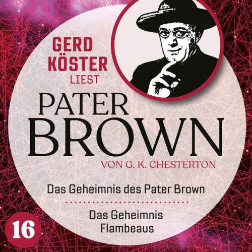 Gilbert Keith Chesterton - Das Geheimnis des Paters Brown / Das Geheimnis des Flambeaus