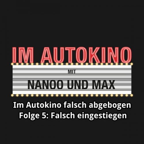 Max Chris Nanoo - Im Autokino, Im Autokino falsch abgebogen - Folge 5: Falsch eingestiegen