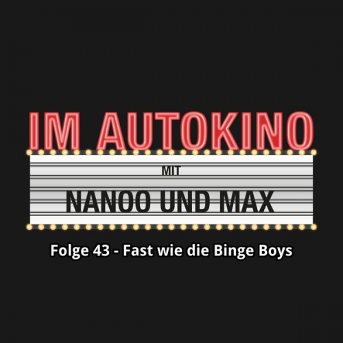 Max Chris Nanoo - Im Autokino, Folge 43: Fast wie die Binge Boys