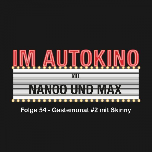 Max Chris Nanoo - Im Autokino, Folge 54: Gästemonat #2 mit Skinny