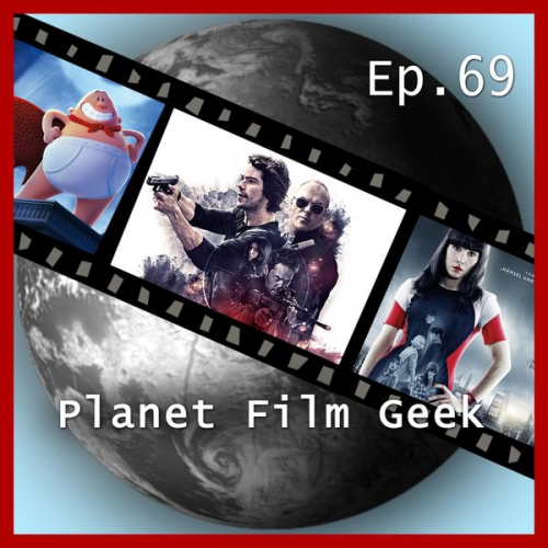 Johannes Schmidt Colin Langley - Planet Film Geek, PFG Episode 69: American Assassin, What Happened to Monday, Captain Underpants