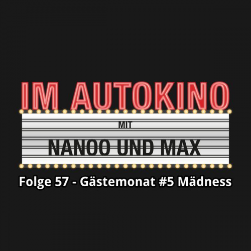 Max "Rockstah" Nachtsheim Chris Nanoo - Im Autokino, Folge 57: Gästemonat #5 Mädness