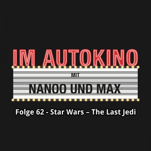 Max Chris Nanoo - Im Autokino, Folge 62: Star Wars - The Last Jedi