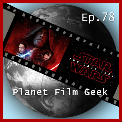 Colin Langley Johannes Schmidt - Planet Film Geek, PFG Episode 78: Star Wars: The Last Jedi