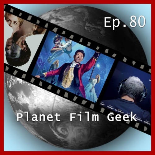 Colin Langley Johannes Schmidt - Planet Film Geek, PFG Episode 80: The Greatest Showman, The Killing of a Sacred Deer, Score