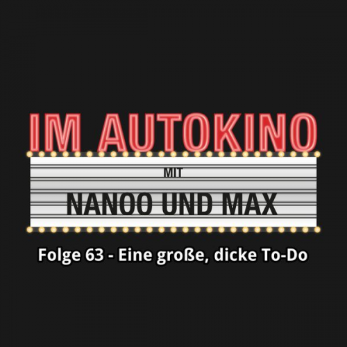 Chris Nanoo Max - Im Autokino, Folge 63: Eine große, dicke To-Do