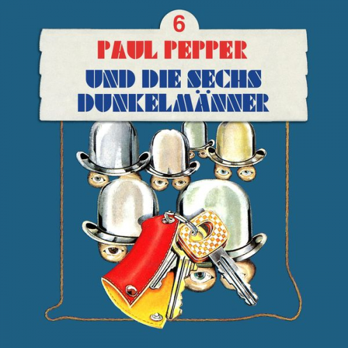 Felix Huby - Paul Pepper und die sechs Dunkelmänner