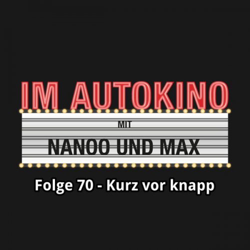 Max "Rockstah" Nachtsheim Chris Nanoo - Im Autokino, Folge 70: Kurz vor knapp