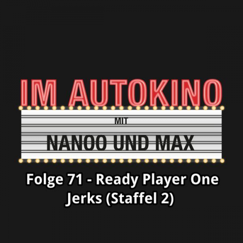 Max Chris Nanoo - Im Autokino, Folge 71: Ready Player One / Jerks (Staffel 2)